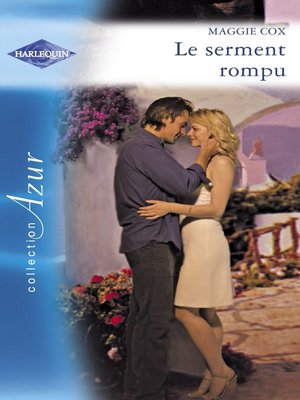 cover image of Le serment rompu (Harlequin Azur)